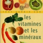 Tout savoir sur les vitamines et les minéraux