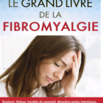 Le grand livre de la fibromyalgie